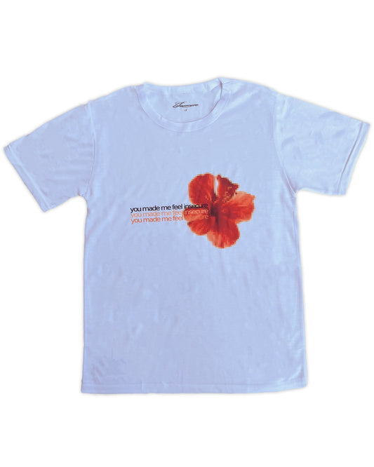 Made me insecure tee white